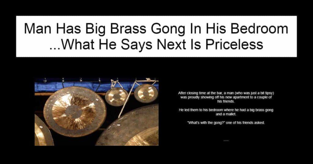 Man Has Big Brass Gong In His Bedroom