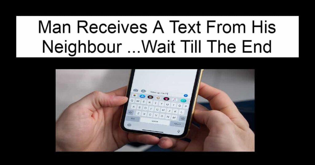 Man Receives A Text From His Neighbour
