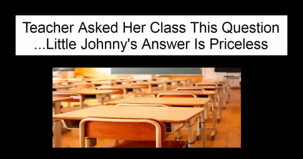 Teacher Asked Her Class This Question