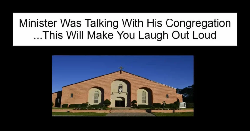 Minister Was Talking With His Congregation