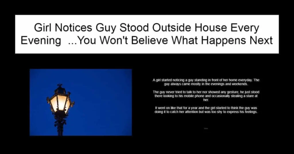 Girl Notices Guy Stood Outside House Every Evening