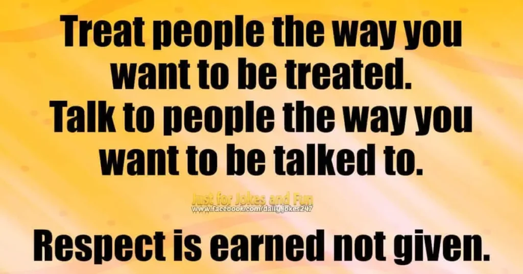 Respect is earned not given