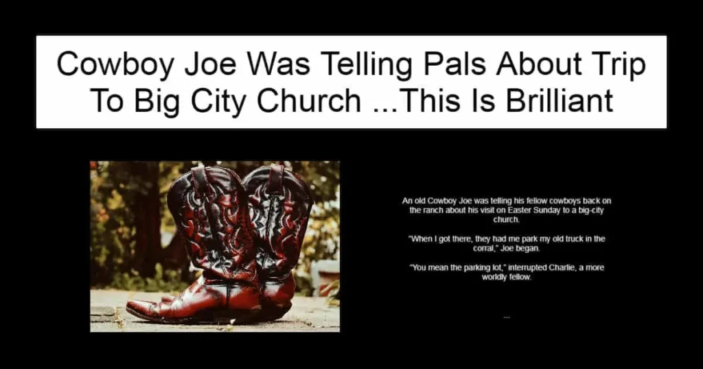 Cowboy Joe Was Telling Pals About Trip To Big City Church