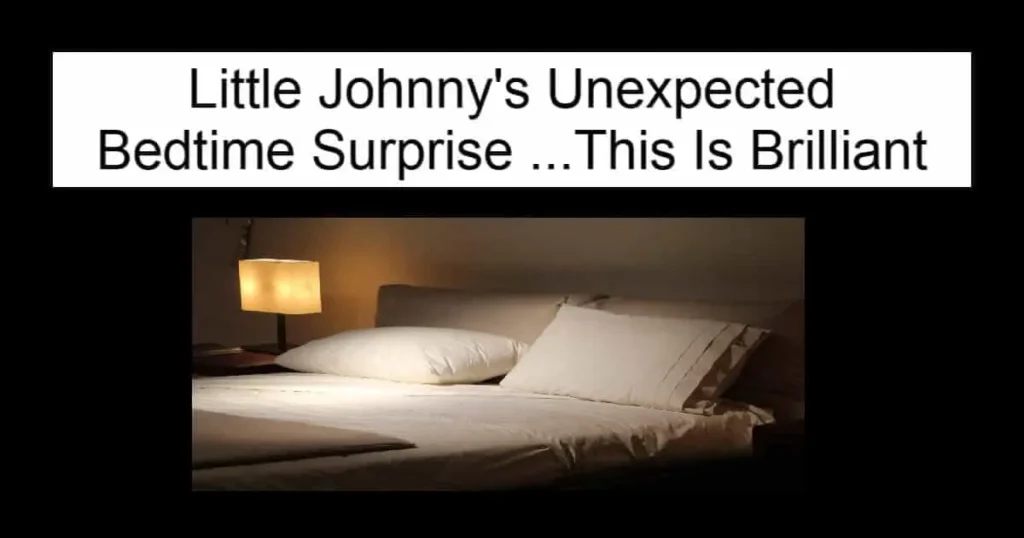 Little Johnny's Unexpected Bedtime Surprise