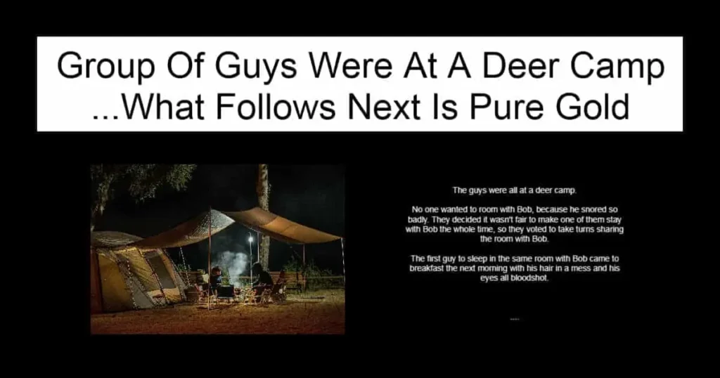 Group Of Guys Were At A Deer Camp