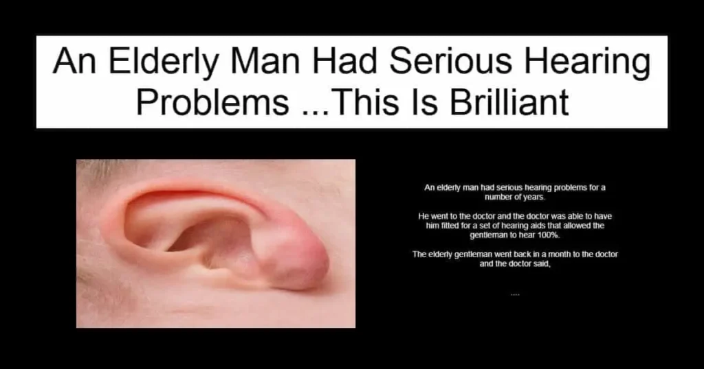 An Elderly Man Had Serious Hearing Problems