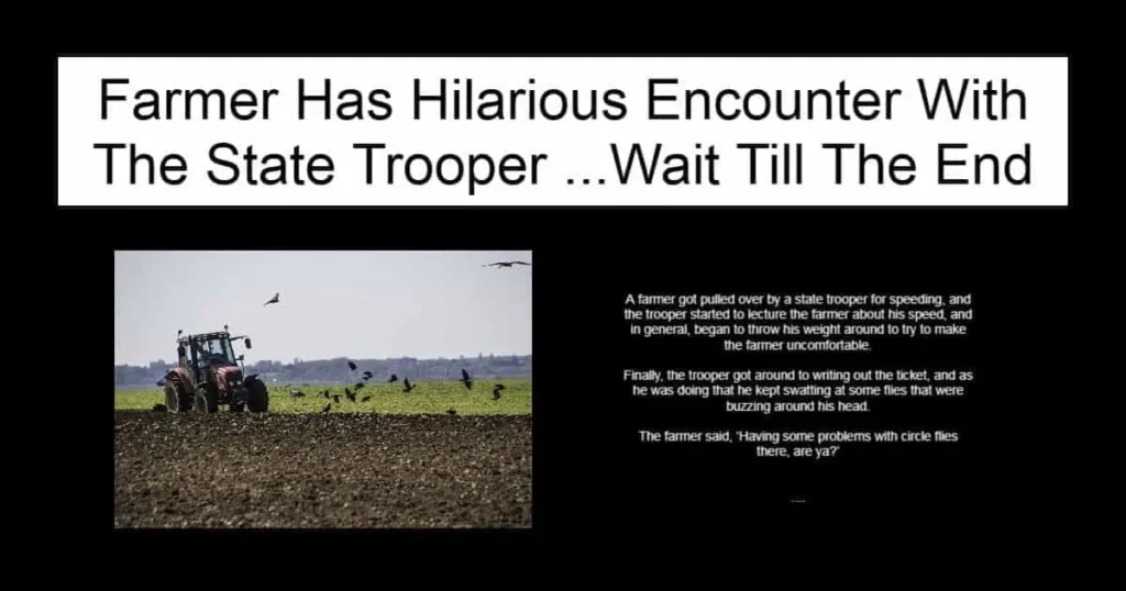 Farmer Has Hilarious Encounter With The State Trooper