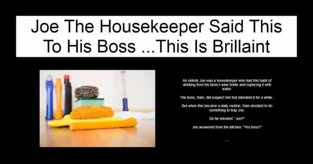Joe The Housekeeper Said This To His Boss