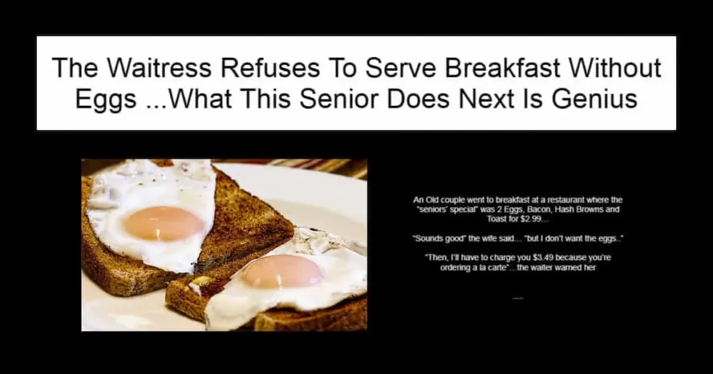 The Waitress Refuses To Serve Breakfast Without Eggs