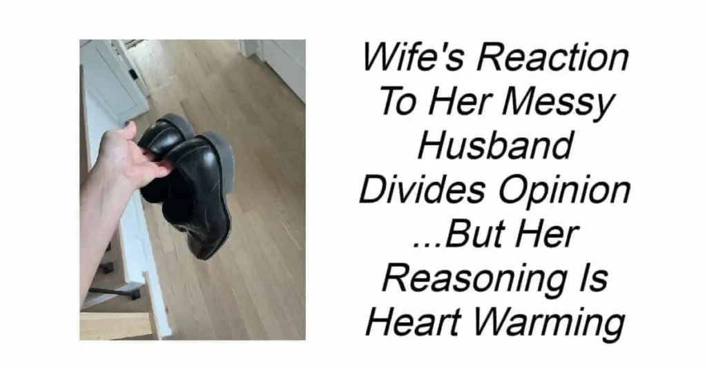 Wife's Reaction To Her Messy Husband Divides Opinion