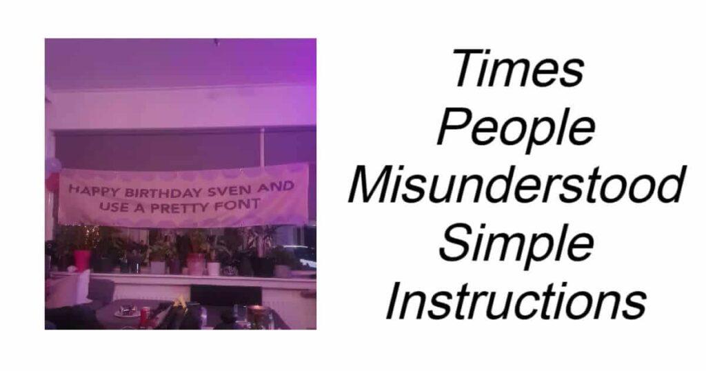 Times People Misunderstood Instructions