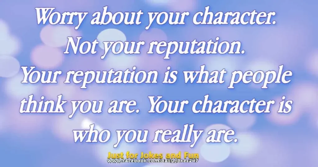Worry about your character