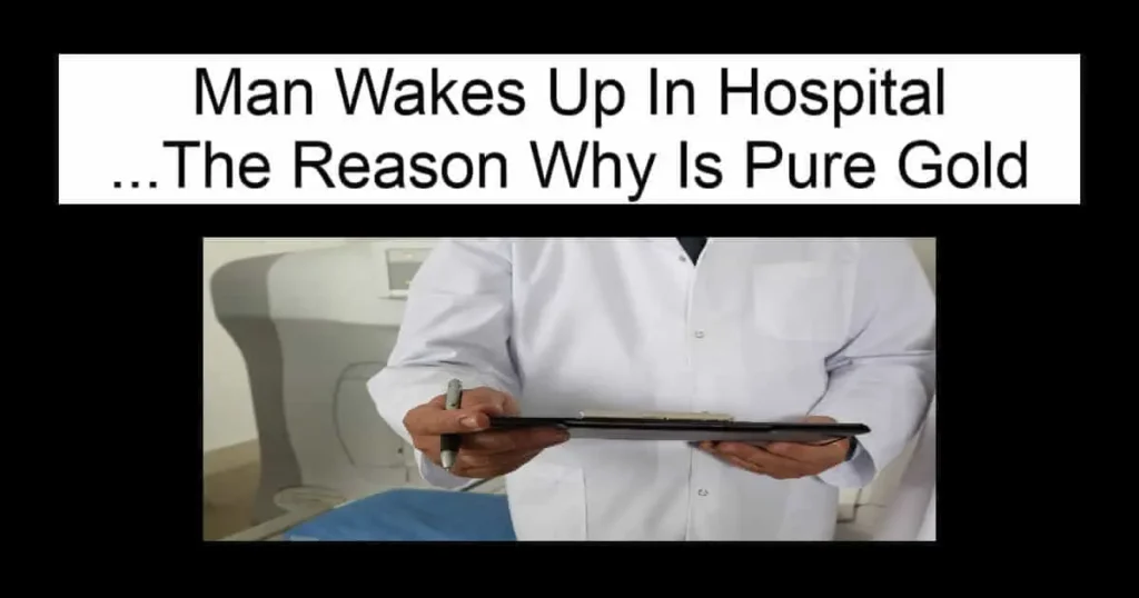 Man Wakes Up In Hospital