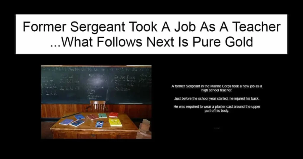 Former Sergeant Took A Job As A Teacher