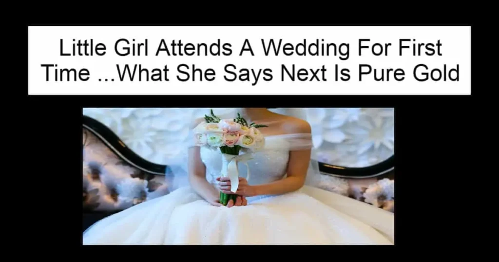 Little Girl Attends A Wedding For First Time