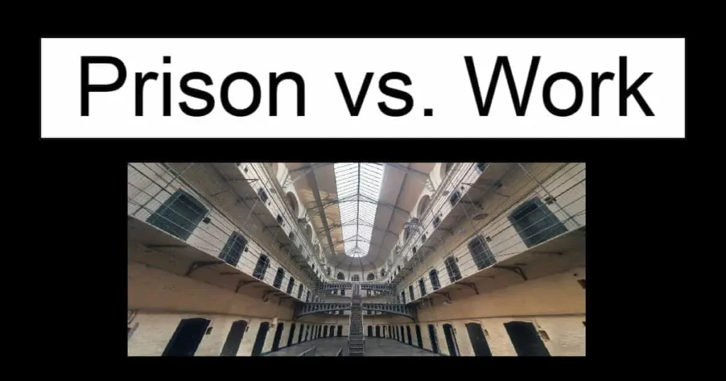 Prison vs. Work