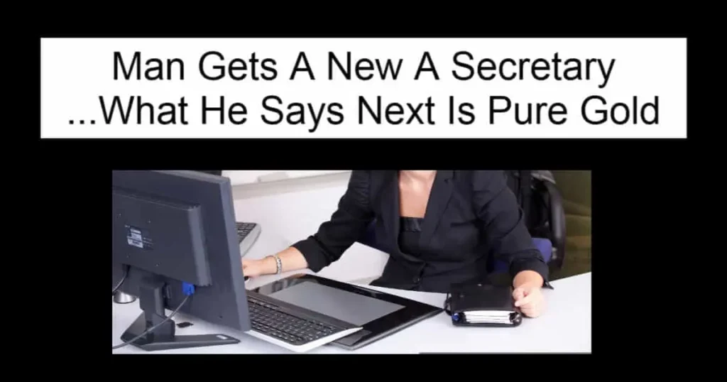 Man Gets A New A Secretary