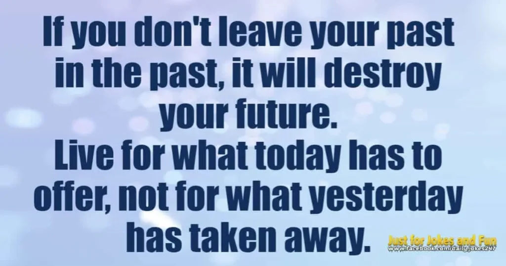 Leave your past in the past
