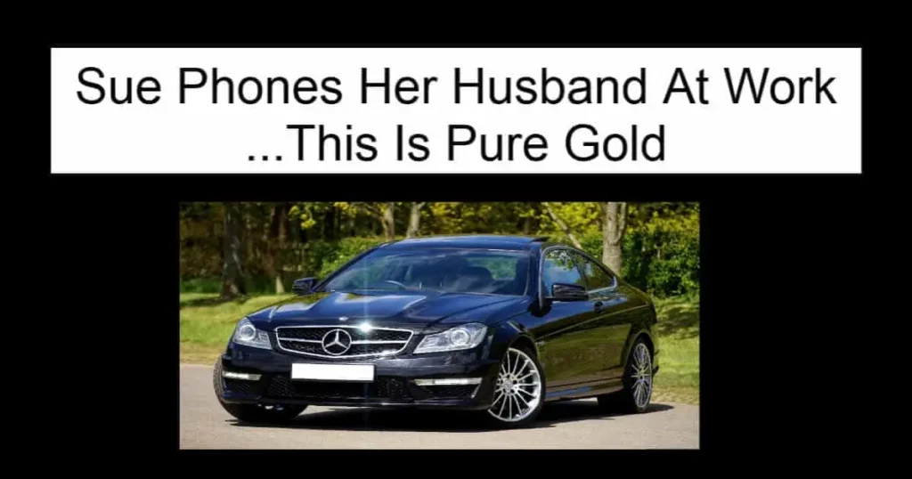 Sue Phones Her Husband At Work