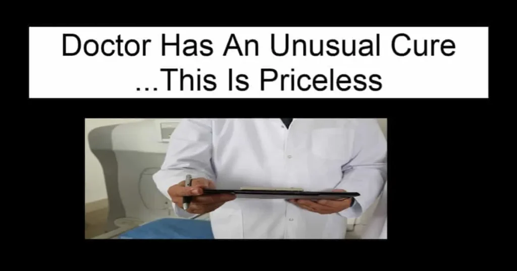 Doctor Has An Unusual Cure