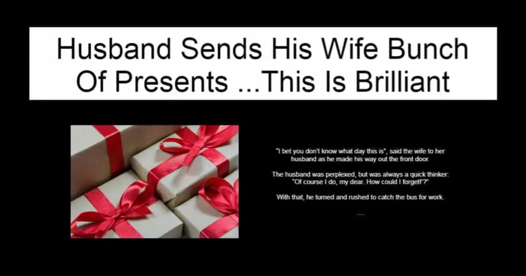 Husband Sends His Wife Bunch Of Presents