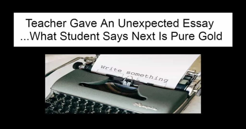 Teacher Gave An Unexpected Essay