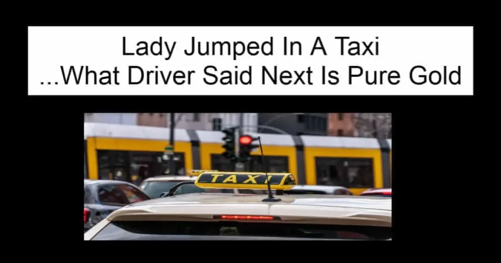Lady Jumped In A Taxi