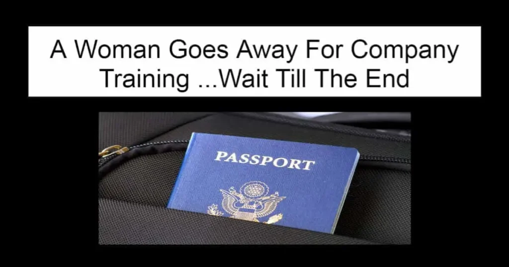 A Woman Goes Away For Company Training