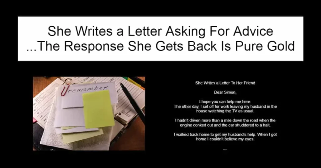 She Writes a Letter Asking For Advice