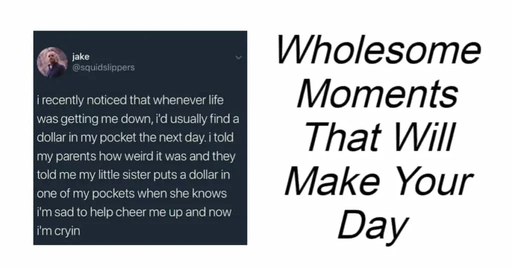 Wholesome Moments That Will Make Your Day 