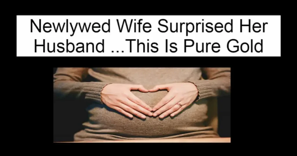 Newlywed Wife Surprised Her Husband