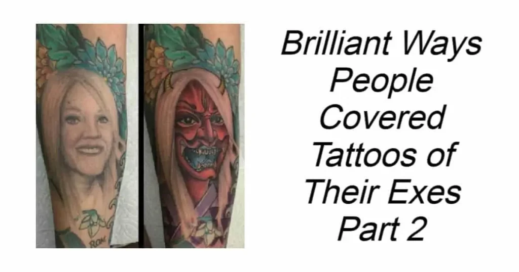 Brilliant Ways People Covered Tattoos of Their Exes Part 2