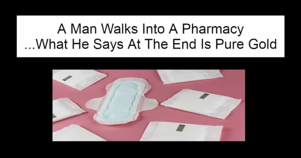 A Man Walks Into A Pharmacy