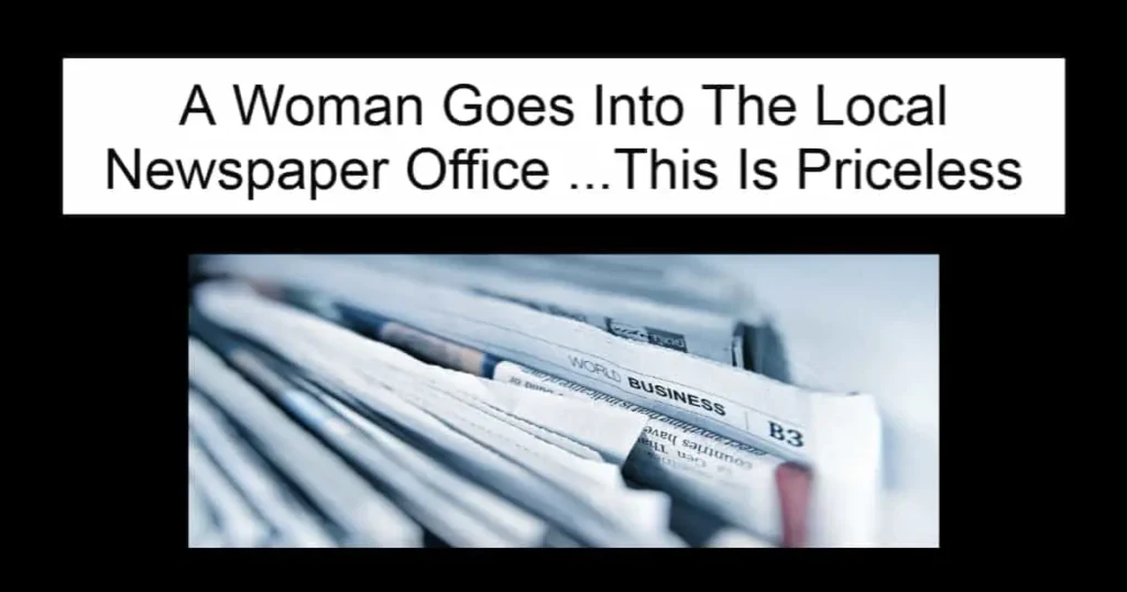 A Woman Goes Into The Local Newspaper Office