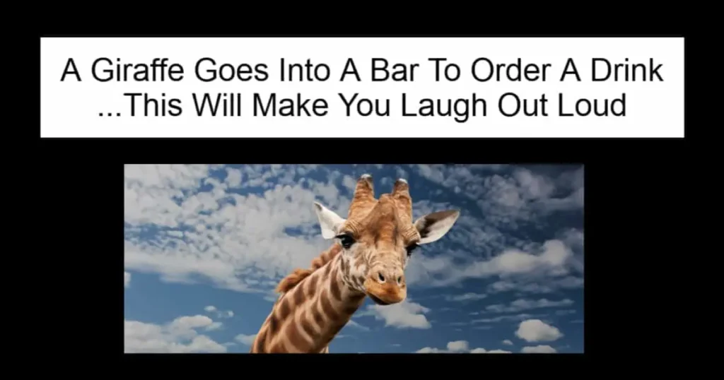 A Giraffe Goes Into A Bar For A Drink