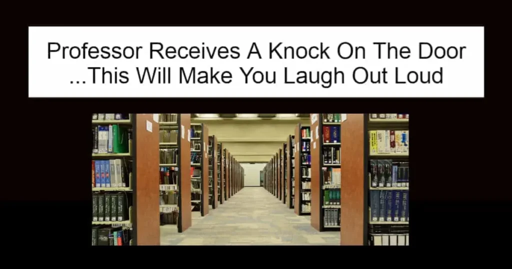 Professor Receives A Knock On The Door