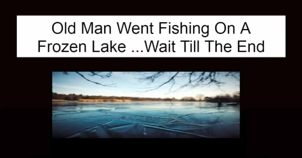 Old Man Went Fishing On A Frozen Lake