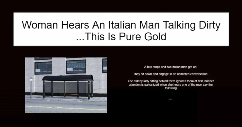 Woman Hears An Italian Man Talking Dirty