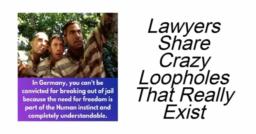 Lawyers Share Crazy Loopholes That Really Exist