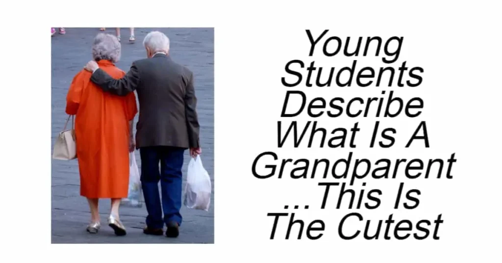 Young Students Describe What Is A Grandparent
