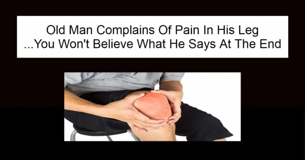 Old Man Complains Of Pain In His Leg