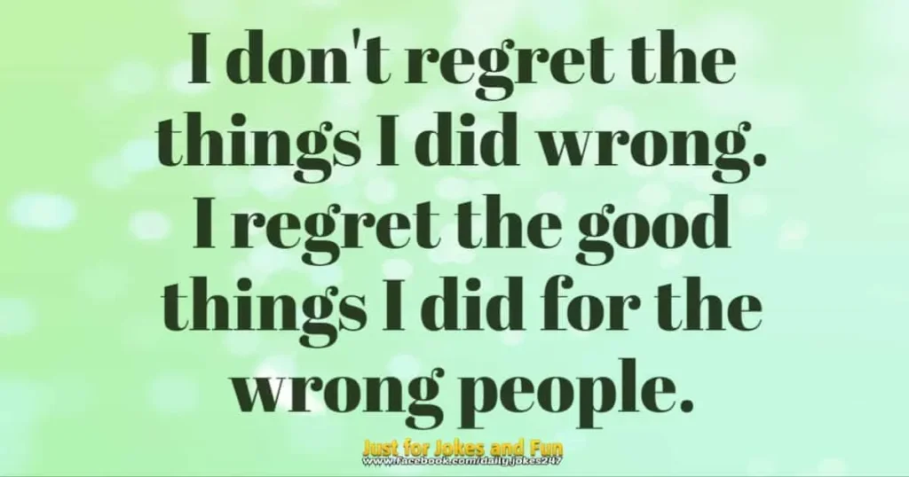 I don't regret the things