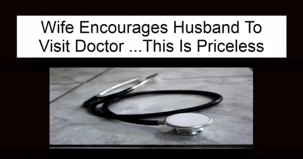 Wife Encourages Husband To Visit Doctor