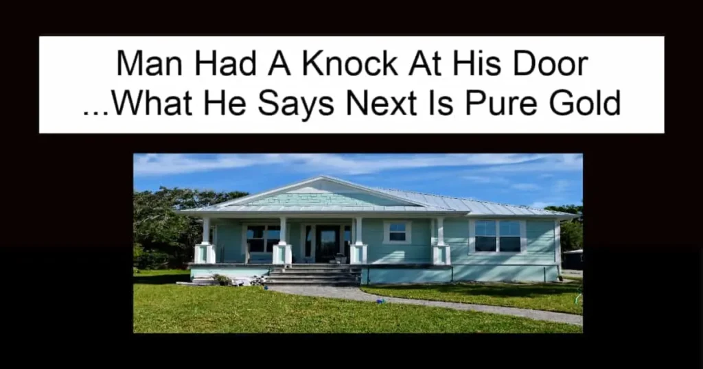 Man Had A Knock At His Door