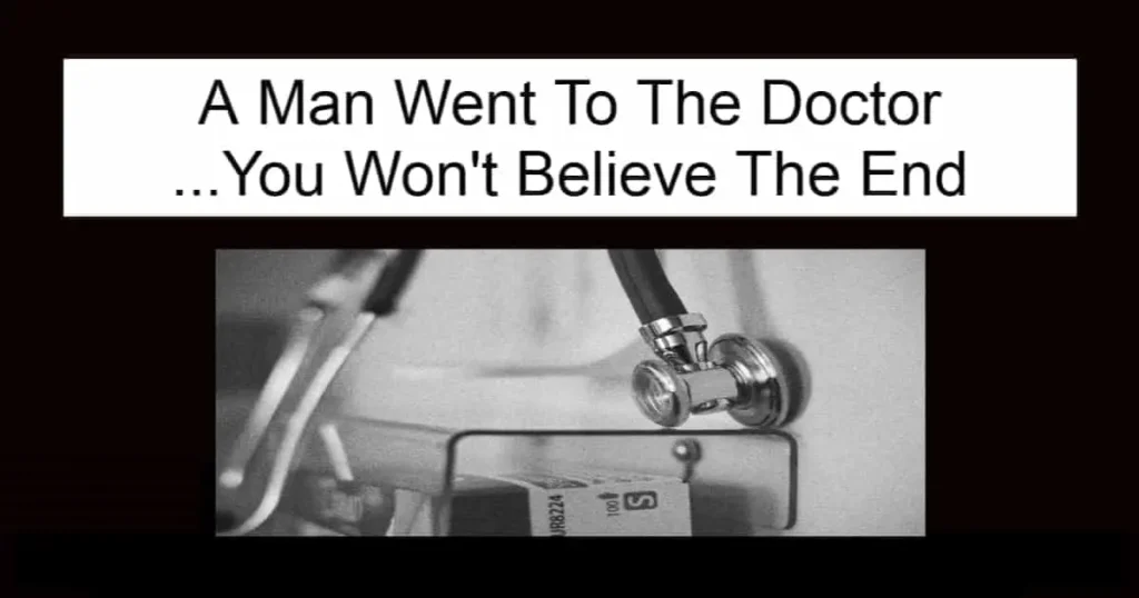 A Man Went To The Doctor