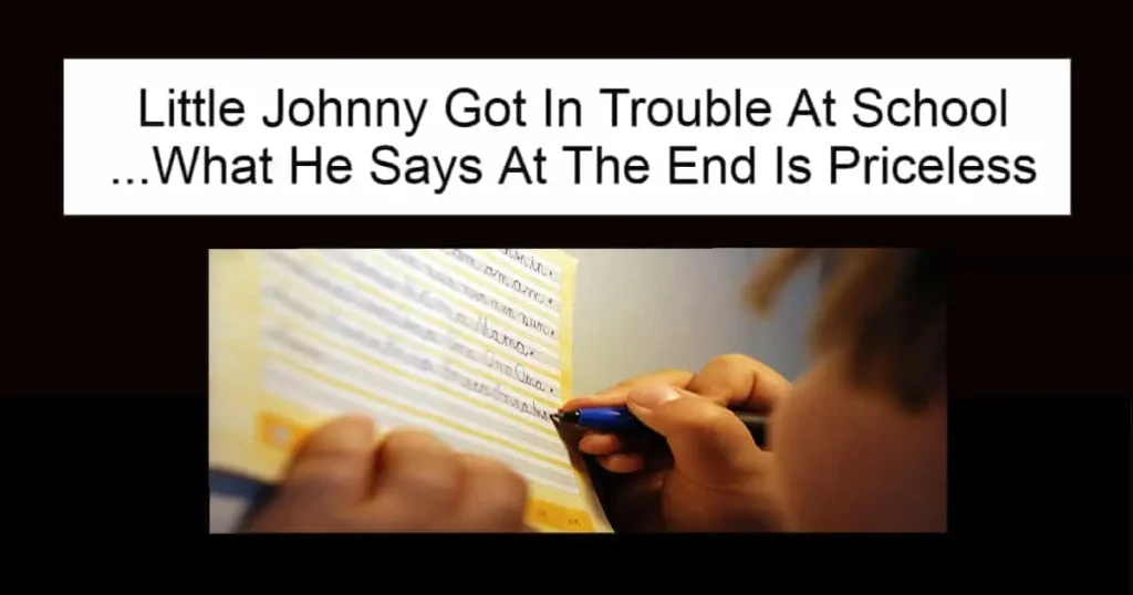 Little Johnny Got In Trouble At School