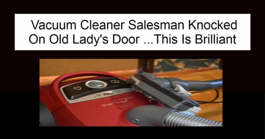 Vacuum Cleaner Salesman Knocked On Old Lady's Door