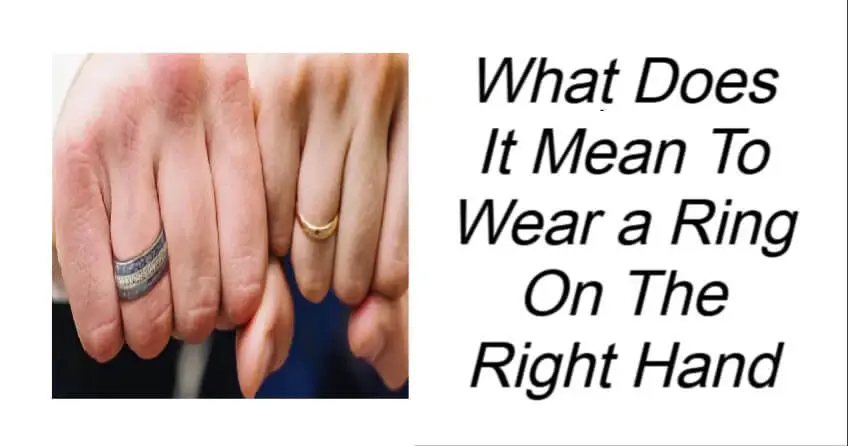 What Does It Mean To Wear a Ring On The Right Hand