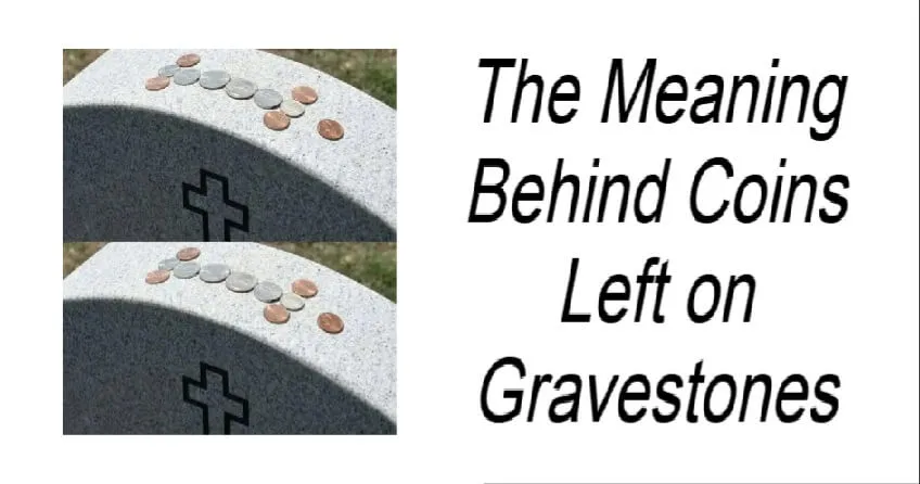 The Meaning Behind Coins Left on Gravestones