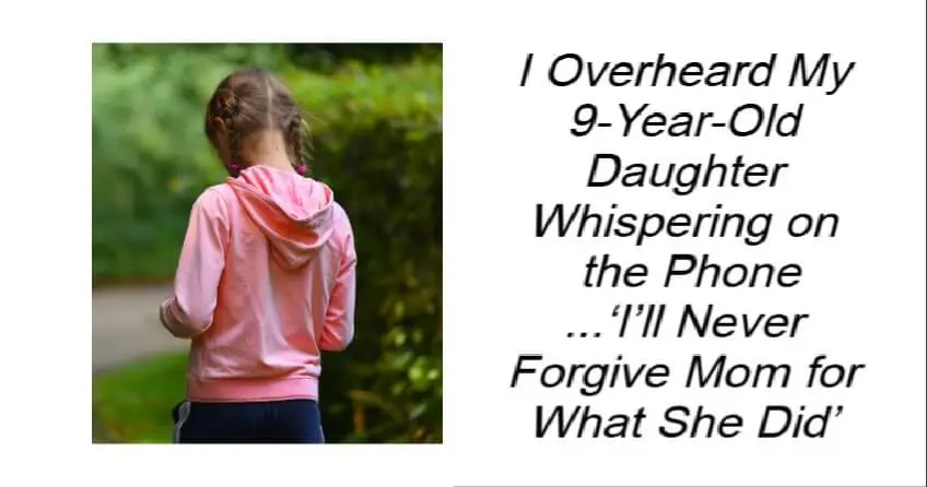 I Overheard My Daughter Whispering on the Phone